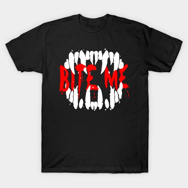 Bite Me Bloody Sharp Fang Teeth T-Shirt by INpressMerch